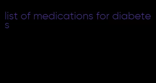 list of medications for diabetes