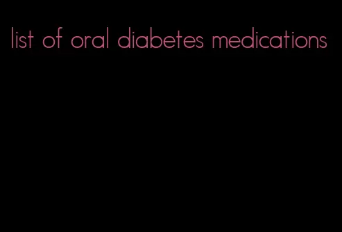 list of oral diabetes medications