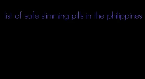 list of safe slimming pills in the philippines