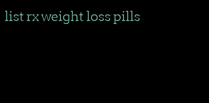 list rx weight loss pills