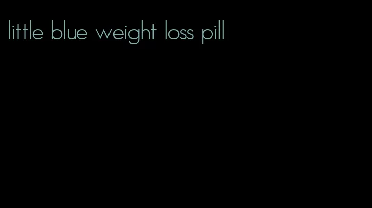 little blue weight loss pill