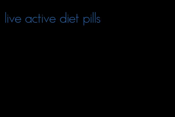 live active diet pills