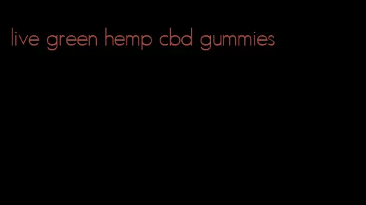 live green hemp cbd gummies