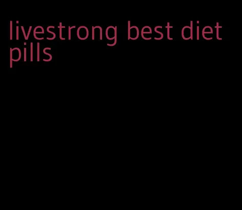 livestrong best diet pills