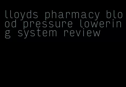 lloyds pharmacy blood pressure lowering system review