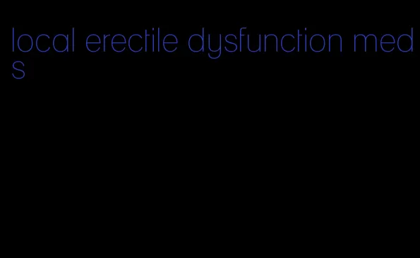 local erectile dysfunction meds