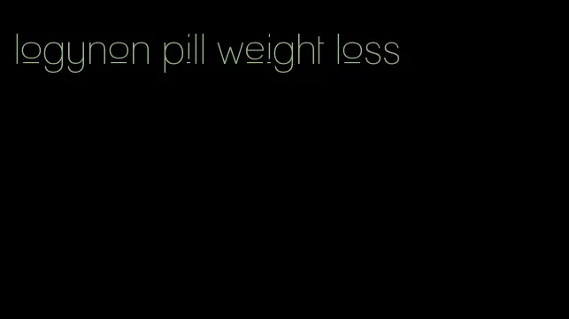 logynon pill weight loss