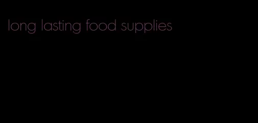 long lasting food supplies