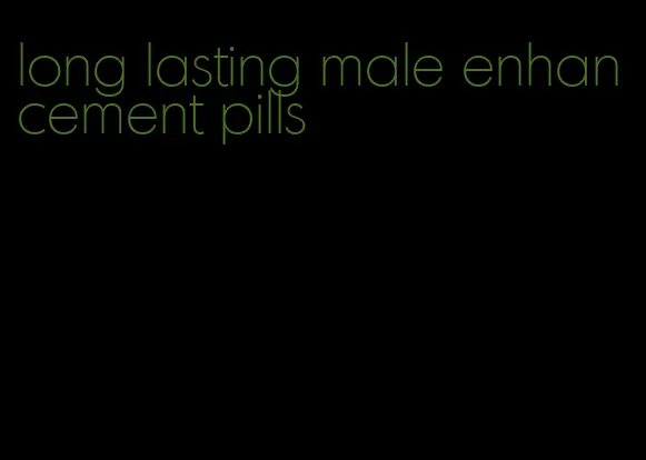 long lasting male enhancement pills