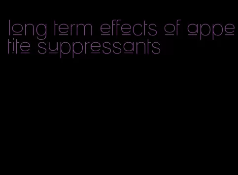 long term effects of appetite suppressants