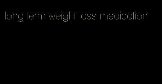 long term weight loss medication