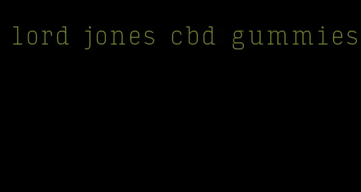 lord jones cbd gummies