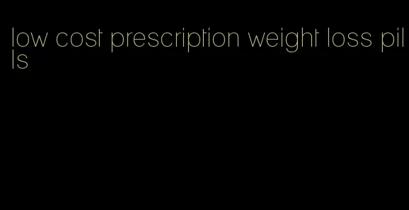 low cost prescription weight loss pills