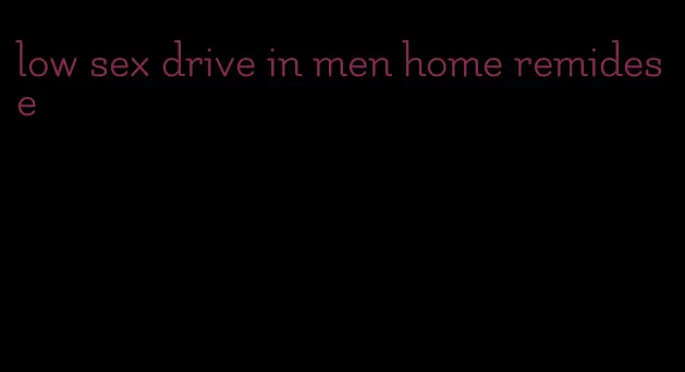 low sex drive in men home remidese