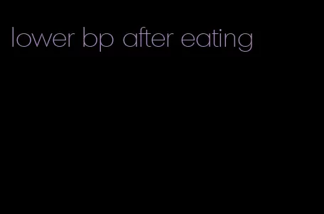lower bp after eating