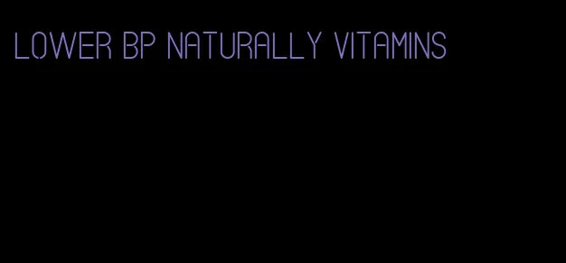 lower bp naturally vitamins