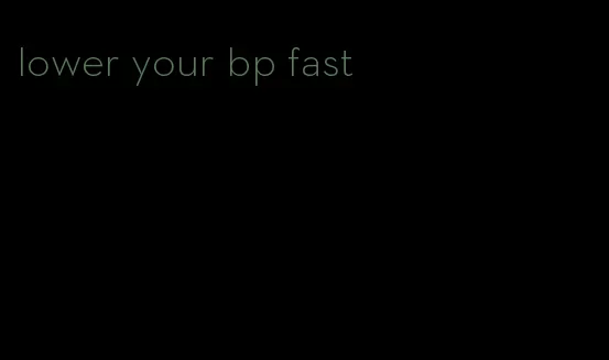 lower your bp fast