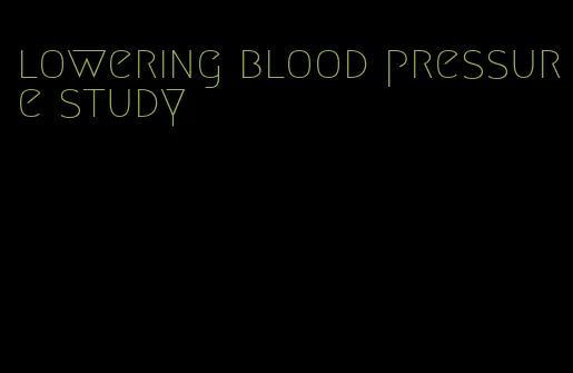 lowering blood pressure study