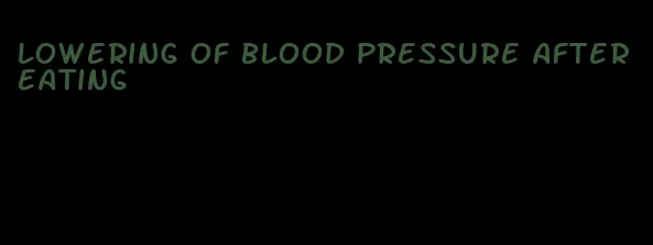 lowering of blood pressure after eating