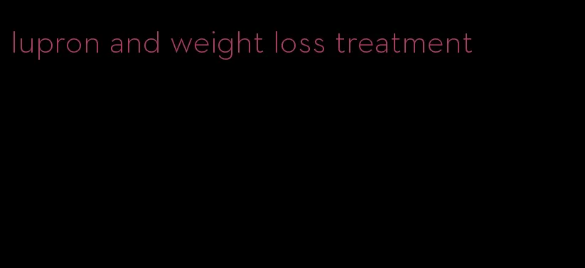 lupron and weight loss treatment