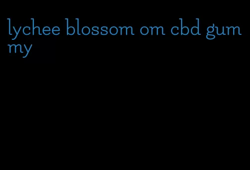 lychee blossom om cbd gummy