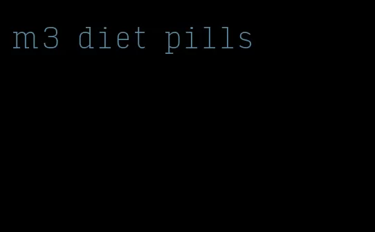 m3 diet pills