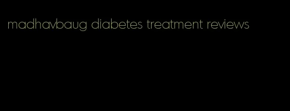 madhavbaug diabetes treatment reviews