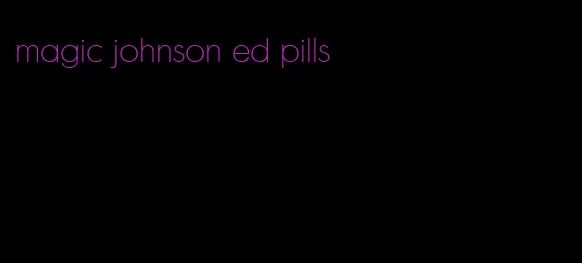 magic johnson ed pills