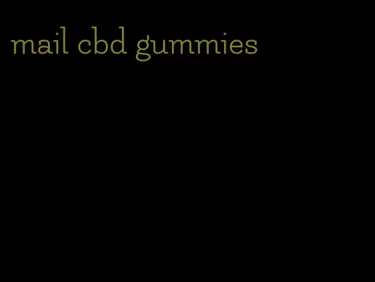 mail cbd gummies