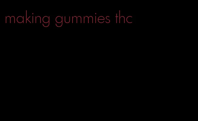 making gummies thc