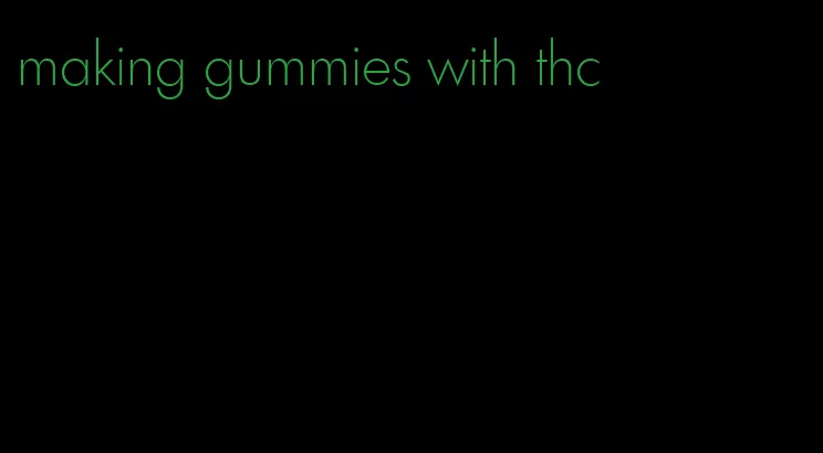 making gummies with thc