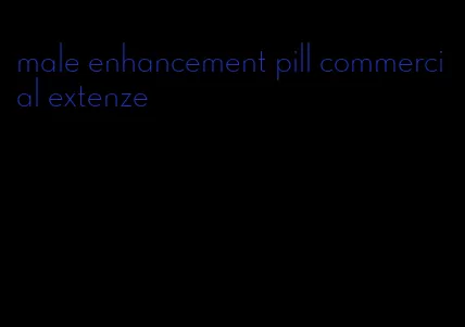 male enhancement pill commercial extenze