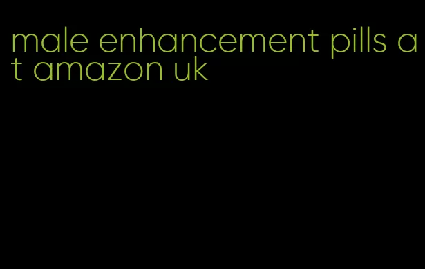 male enhancement pills at amazon uk