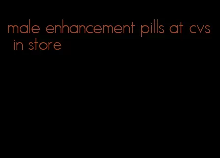 male enhancement pills at cvs in store