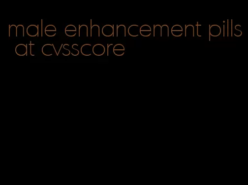 male enhancement pills at cvsscore