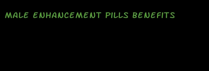 male enhancement pills benefits