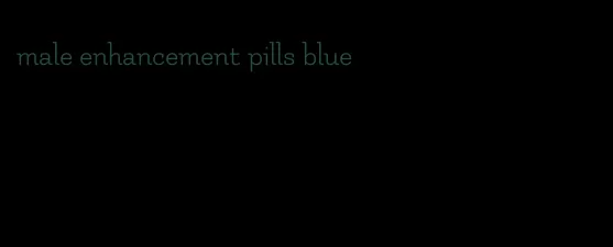 male enhancement pills blue