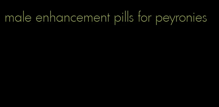 male enhancement pills for peyronies