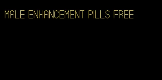 male enhancement pills free