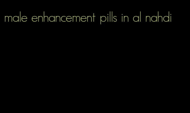 male enhancement pills in al nahdi