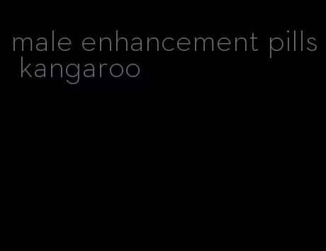 male enhancement pills kangaroo