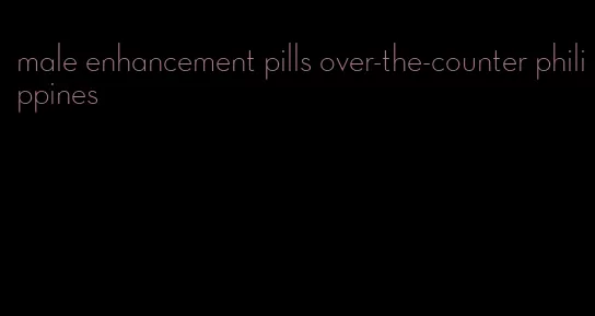 male enhancement pills over-the-counter philippines