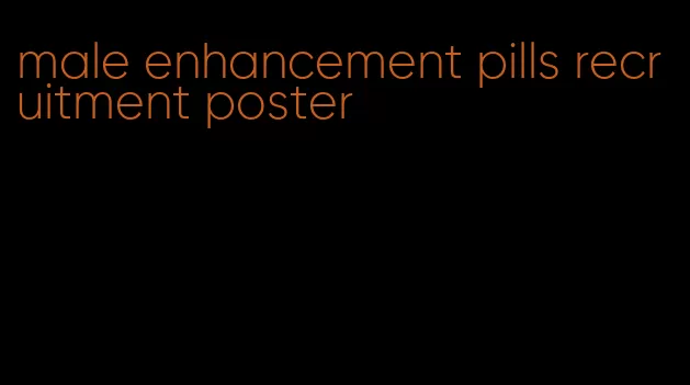 male enhancement pills recruitment poster