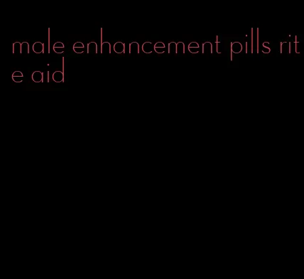 male enhancement pills rite aid