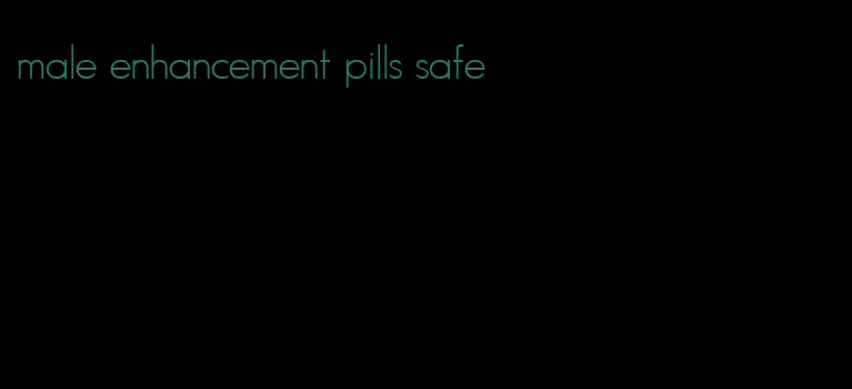 male enhancement pills safe