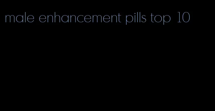 male enhancement pills top 10