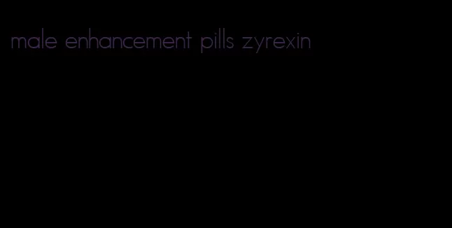 male enhancement pills zyrexin