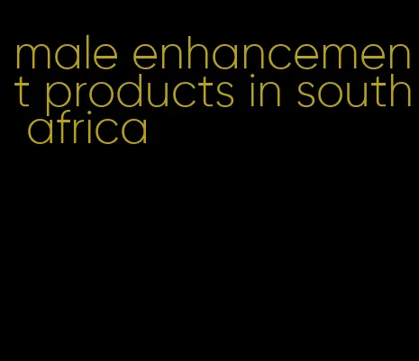 male enhancement products in south africa