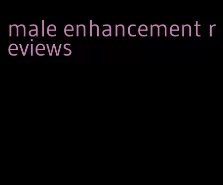 male enhancement reviews