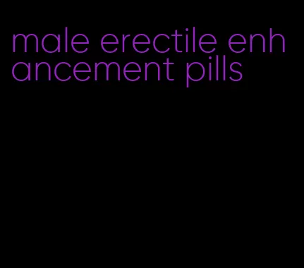 male erectile enhancement pills